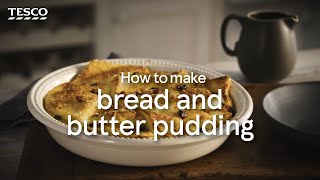 How to Make Bread and Butter Pudding