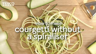 How to make courgetti without a spiraliser